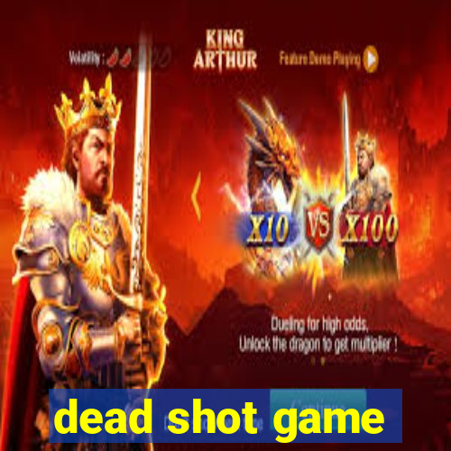 dead shot game